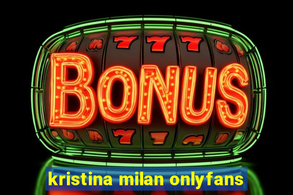 kristina milan onlyfans